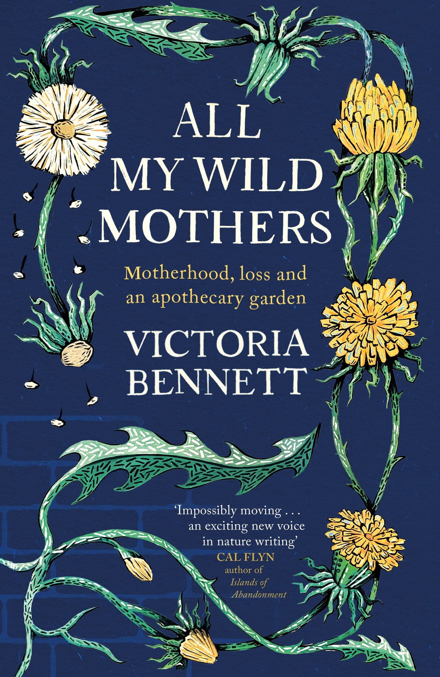Cover of All My Wild Mothers by Victoria Bennett featuring illustrations of dandelions.