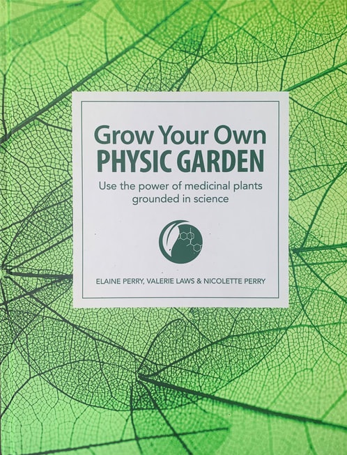Cover of Grow Your Own Physic Garden by Elaine Perry, Valerie Laws and Nicolette Perry featuring a background of a close-up photo of leaves.