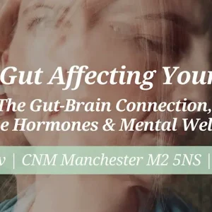  Is Your Gut Affecting Your Mood? The Gut-Brain Connection, Female Hormones & Mental Wellbeing